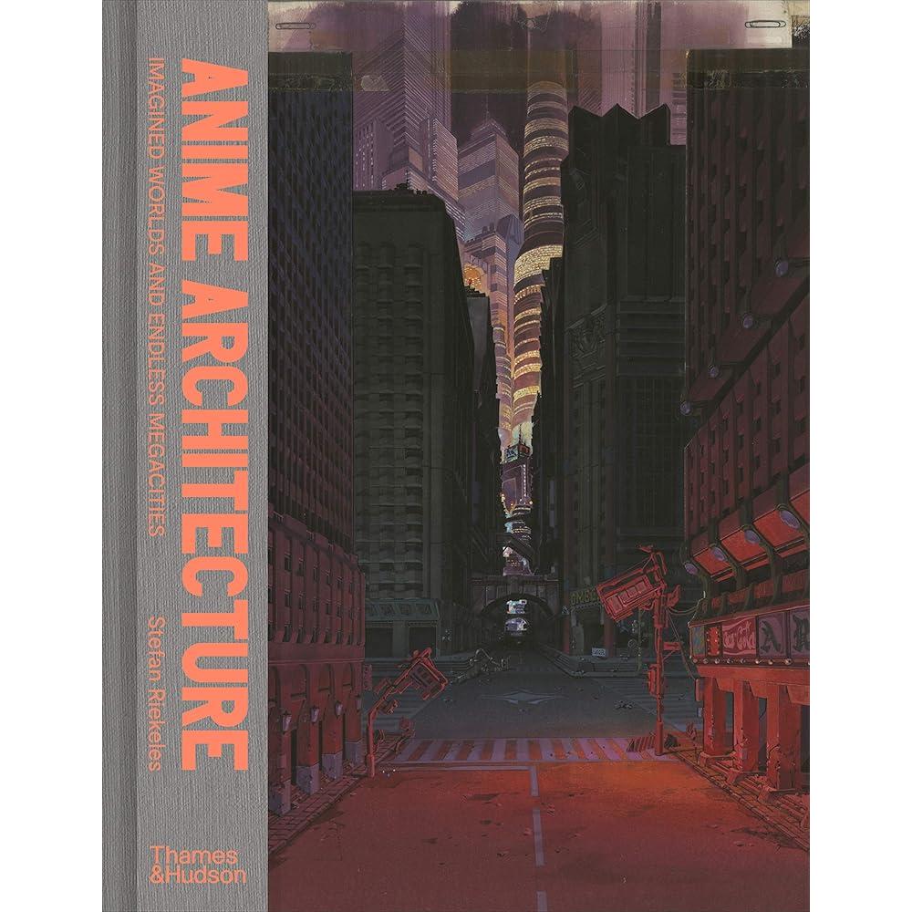 Anime Architecture: Imagined Worlds and Endless Megacities cover image