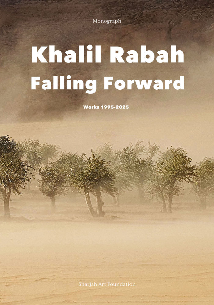 Khalil Rabah: Falling Forward / Works (1995–2025)