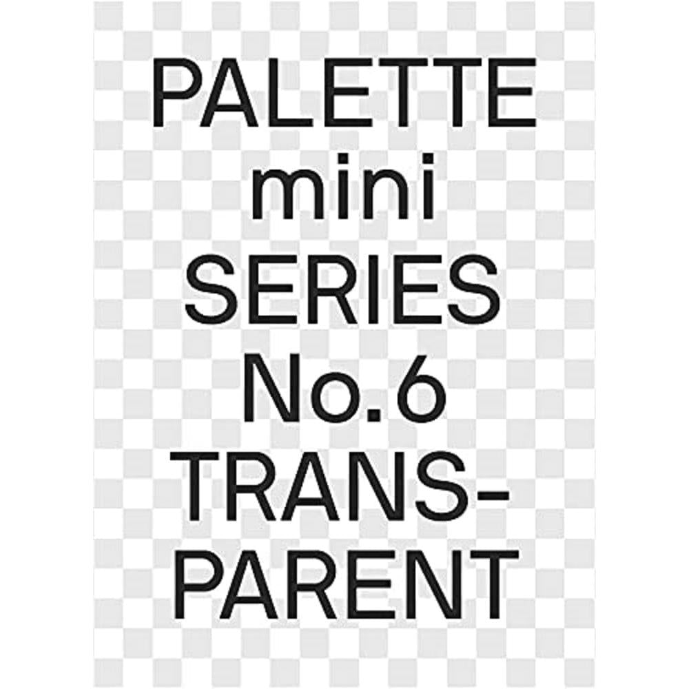 Palette Mini 06: Transparent: Transparencies in Design cover image
