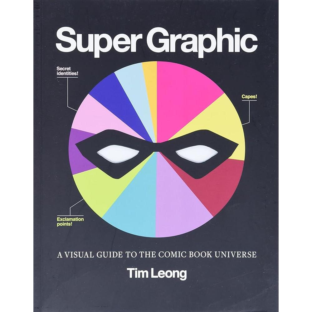 Super Graphic: A Visual Guide to the Comic Book Universe cover image
