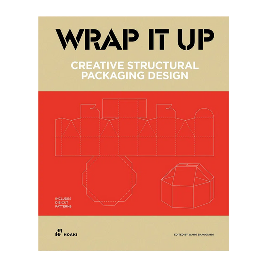 Wrap It Up: Creative Structural Packaging Design. Includes Diecut Patterns