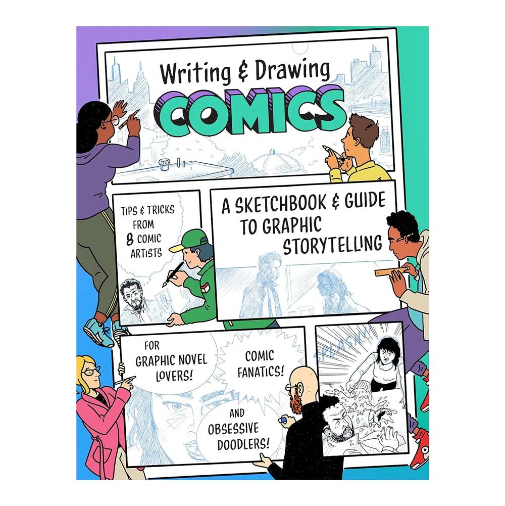 Writing and Drawing Comics: A Sketchbook and Guide to Graphic Storytelling