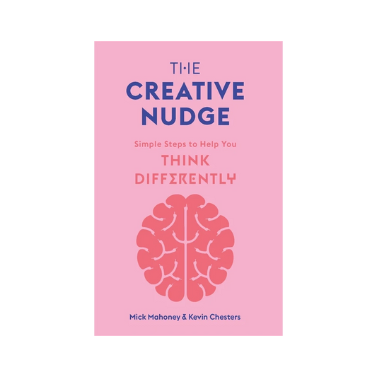 The Creative Nudge: Simple Steps to Help You Think Differently