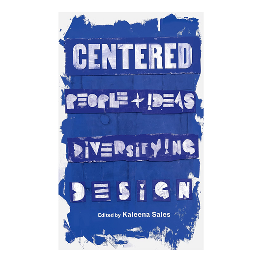 Centered: People and Ideas Diversifying Design