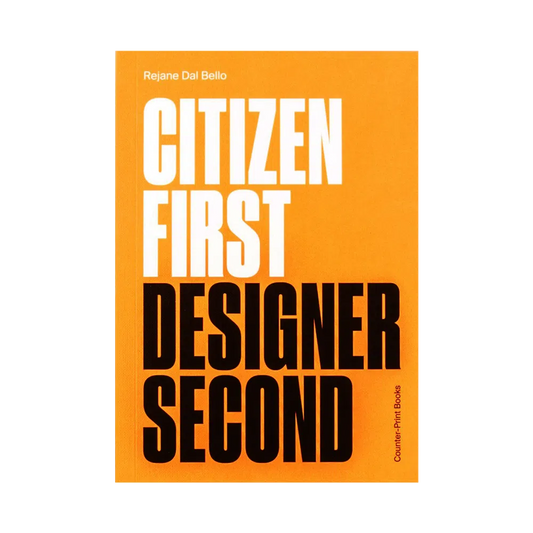 Citizen First, Designer Second