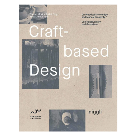 Craft-Based Design: On Practical Knowledge and Manual Creativity