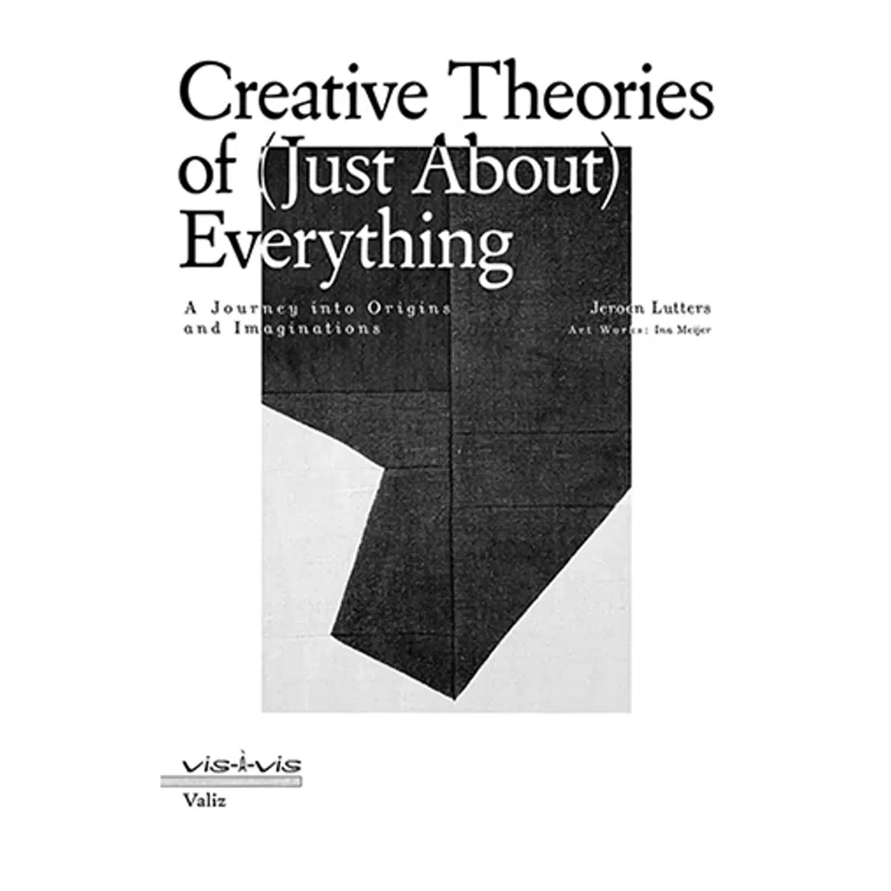 Creative Theories of (just about) Everything.