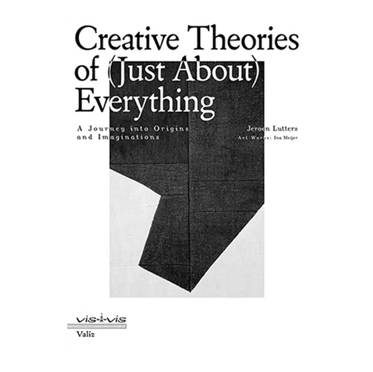 Creative Theories of (just about) Everything.