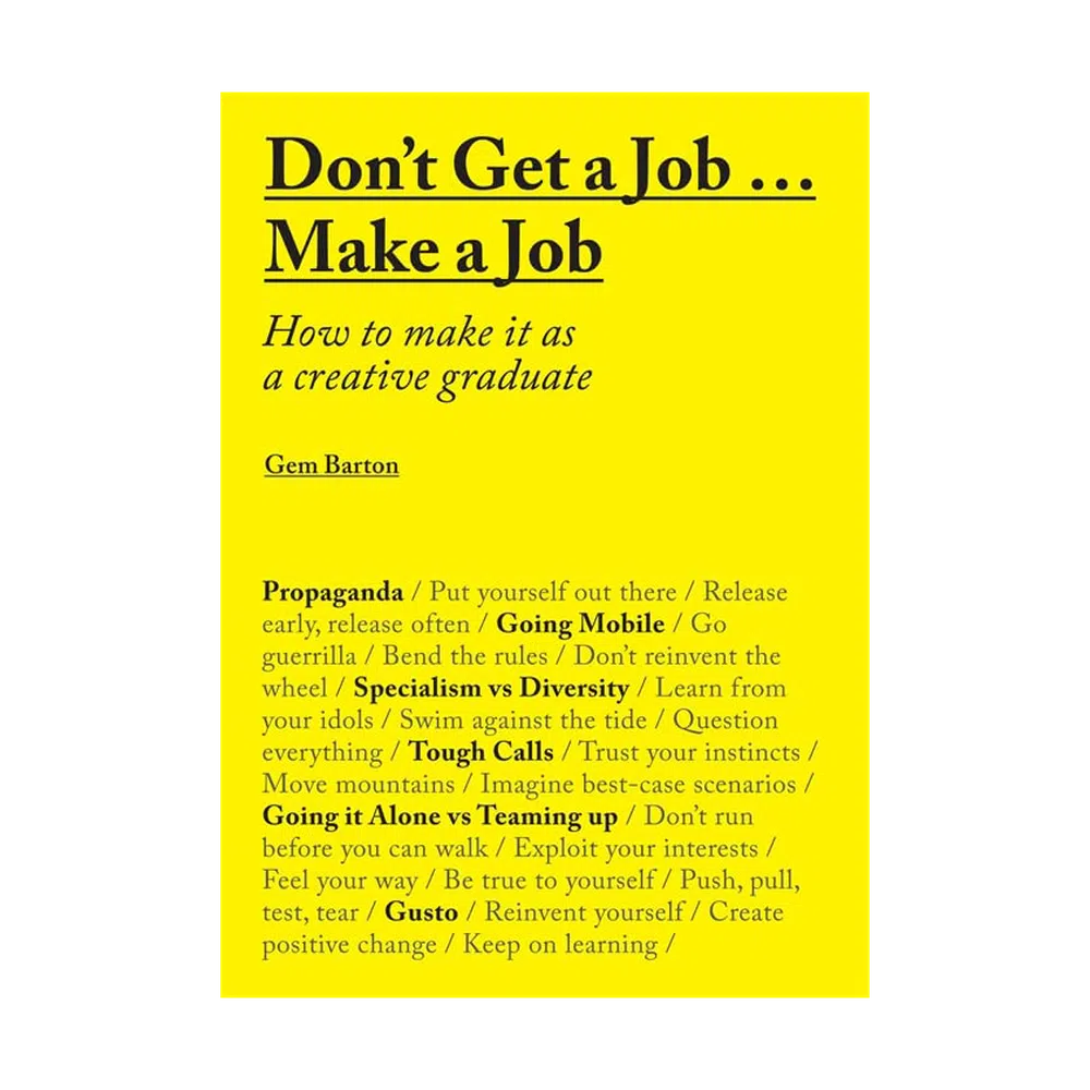 Don't Get a Job… Make a Job