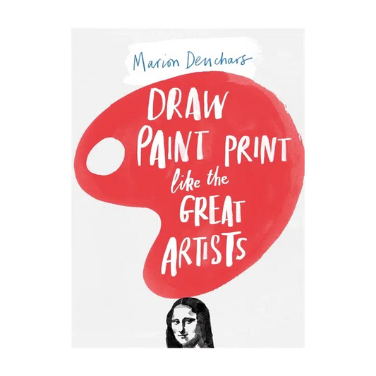 Draw Paint Print like the Great Artists