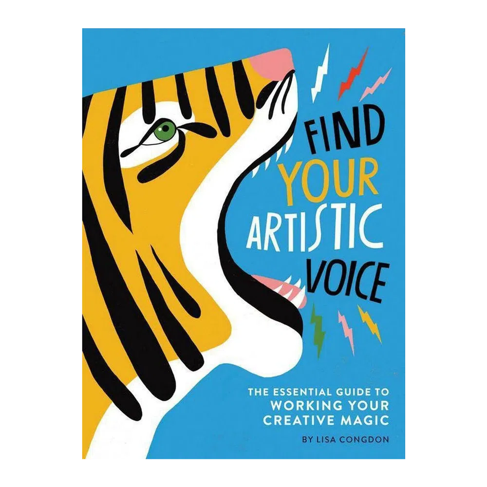 Find Your Artistic Voice: The Essential Guide to Working Your Creative Magic