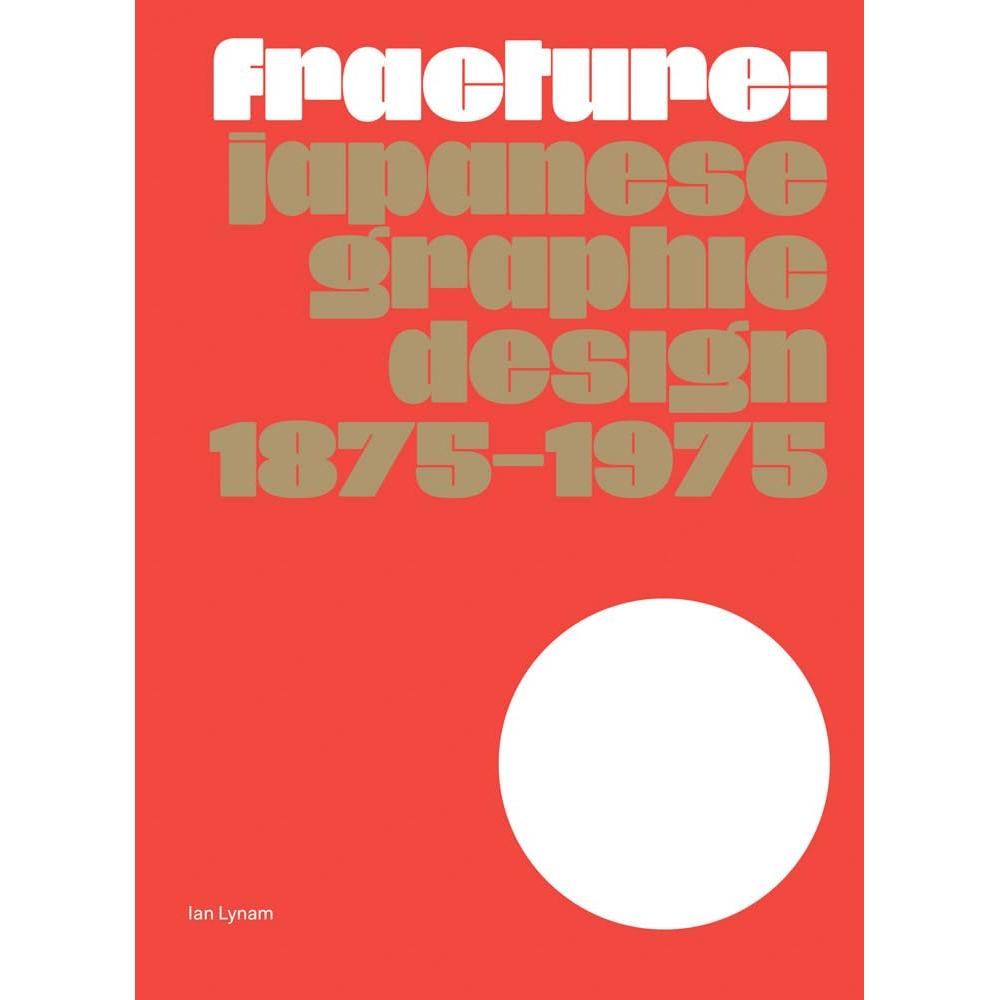 Fracture: Japanese Graphic Design 1875–1975 cover image