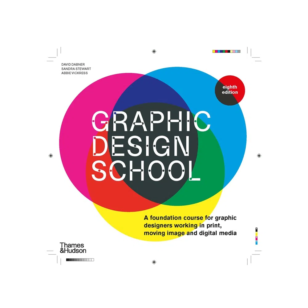Graphic Design School: A Foundation Course for Graphic Designers Working in Print, Moving Image and Digital Media