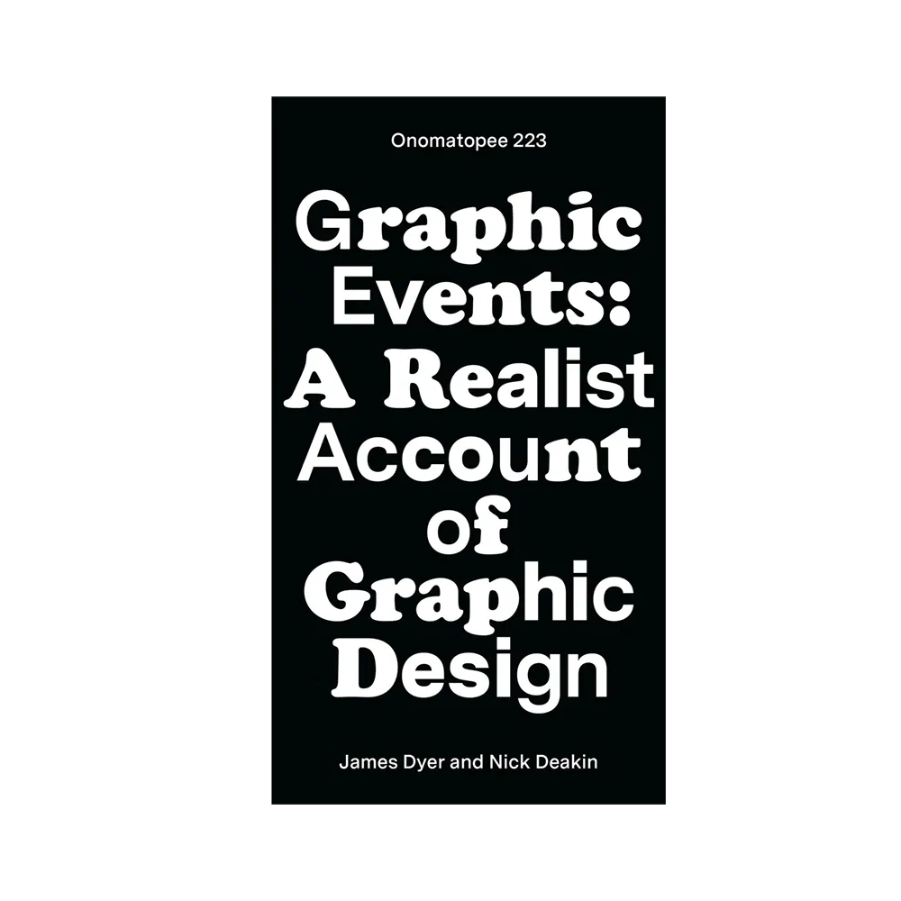 Graphic Events - A Realist Account Of Graphic Design