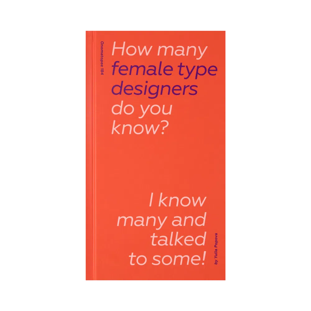 How Many Female Type Designers Do You Know? - I Know Many And Talked To Some!