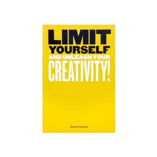 Limit Yourself and Unleash Your Creativity