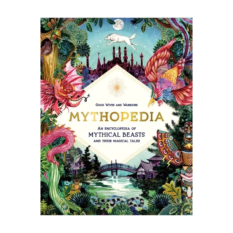 Mythopedia: An Encyclopedia of Mythical Beasts and Their Magical Tales