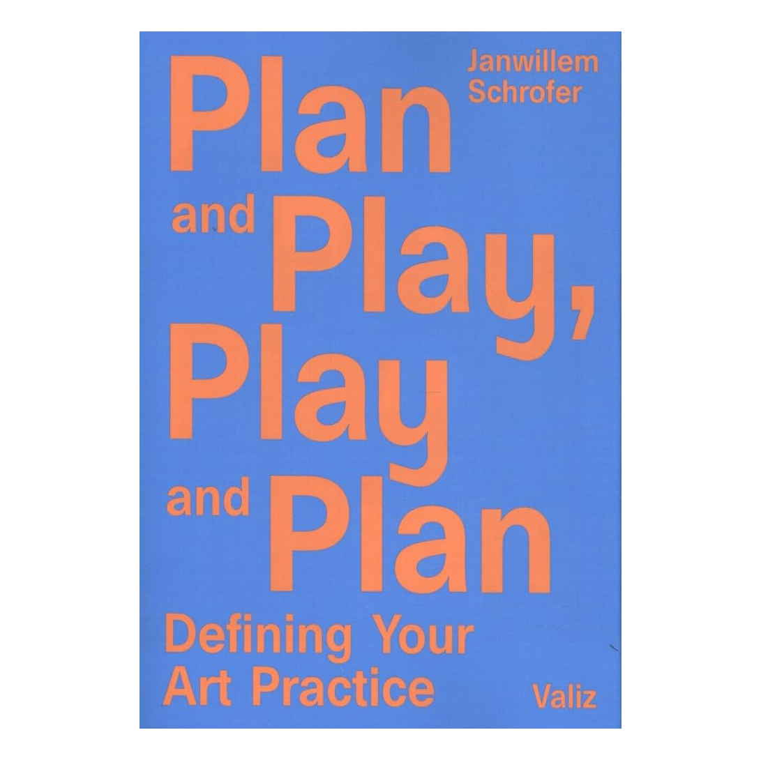 Plan and play, play and plan: Defining Your Art Practice