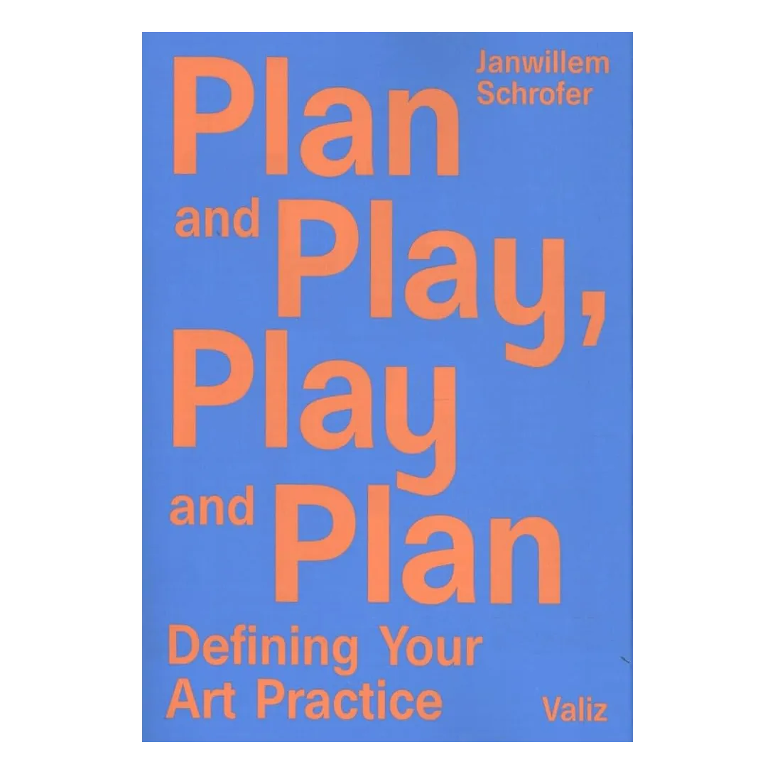 Plan and play, play and plan: Defining Your Art Practice