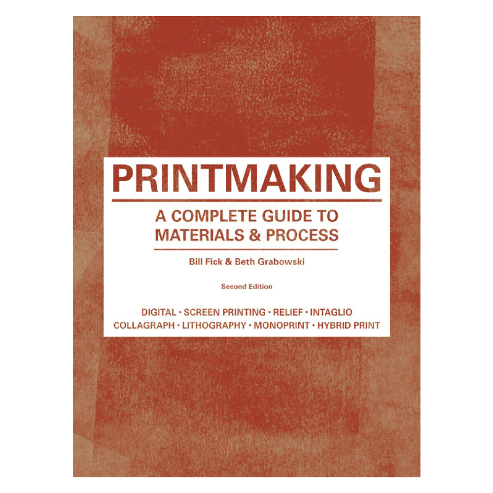 Printmaking: A Complete Guide to Materials & Process