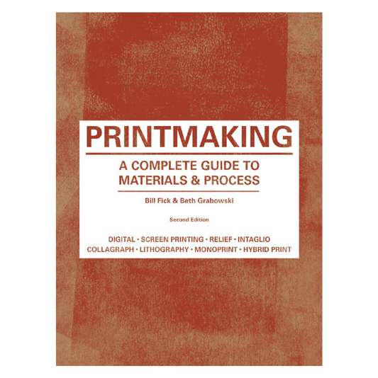 Printmaking: A Complete Guide to Materials & Process