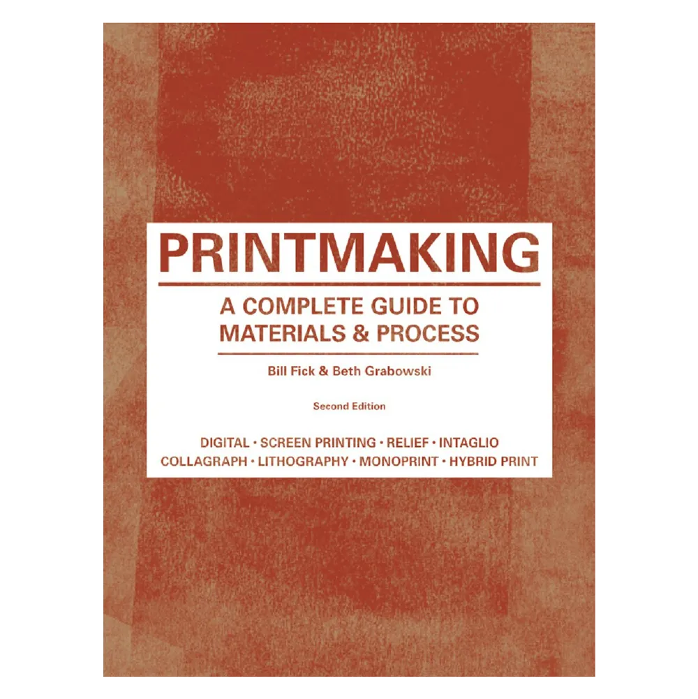 Printmaking: A Complete Guide to Materials & Process