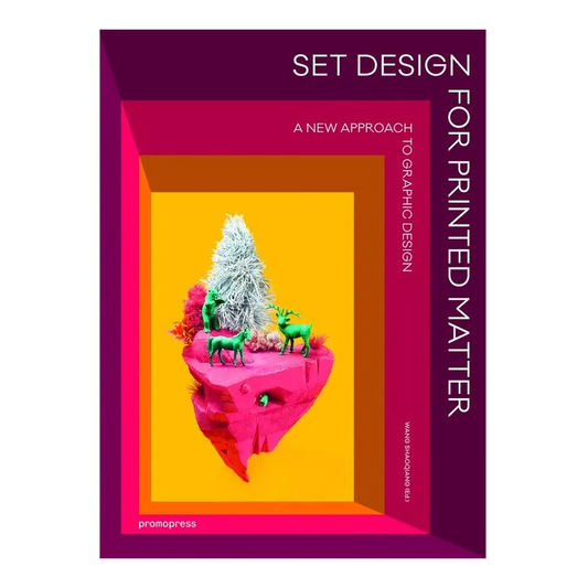 Set Design for Printed Matter: A New Approach to Graphic Design