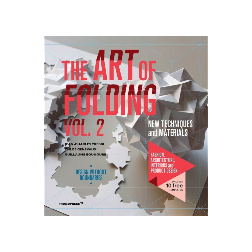The Art of Folding Vol. 2: New Trends, Techniques and Materials