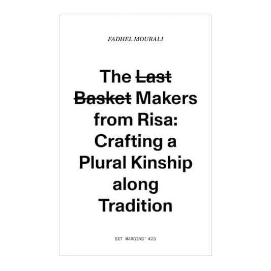 The l̶a̶s̶t̶ b̶a̶s̶k̶e̶t̶ makers from Risa.: Crafting a plural kinship along tradition