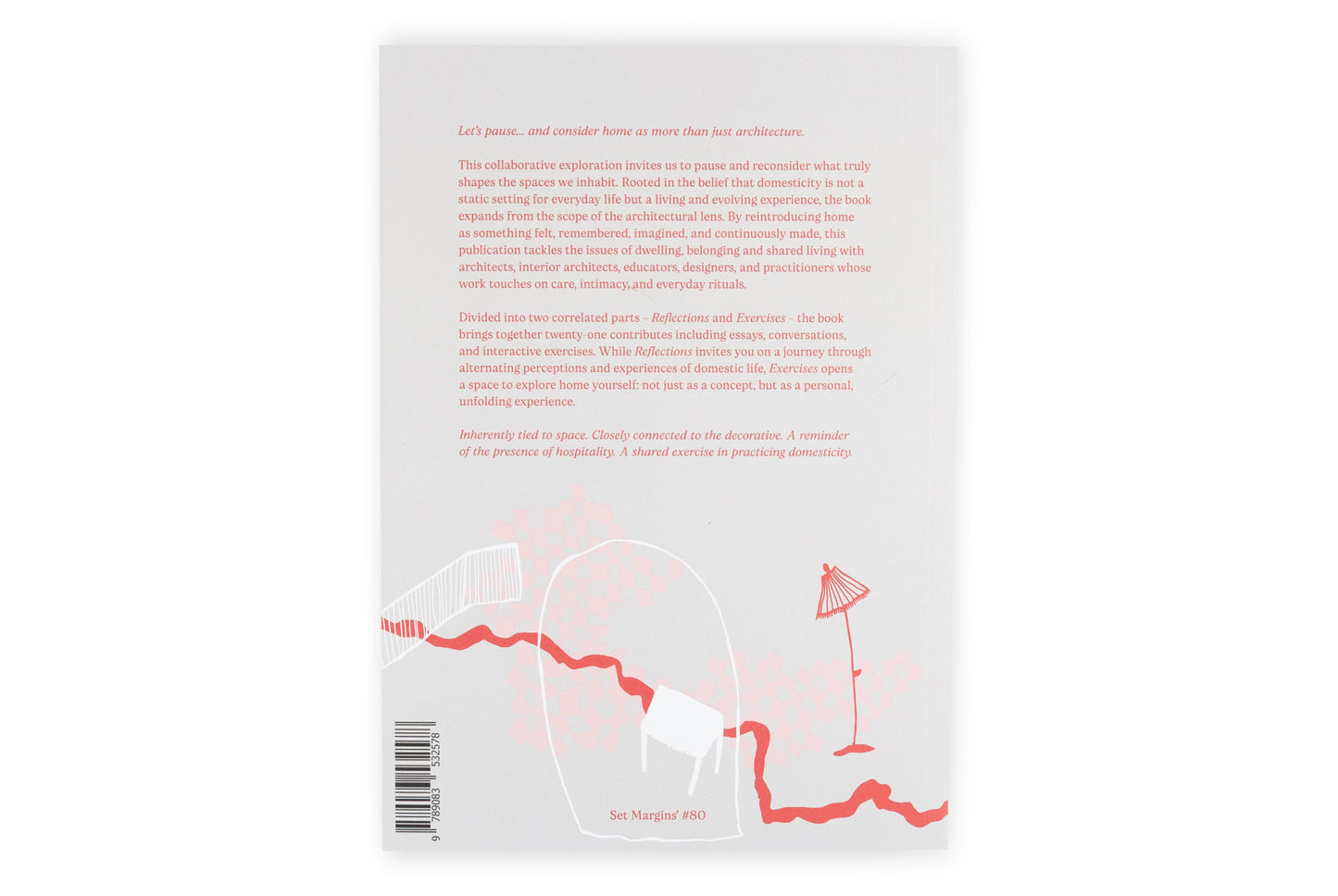 They asked me to design a house, I asked them to design a home: Beyond the Architectural House: Reflections and Exercises on Domestic Life
