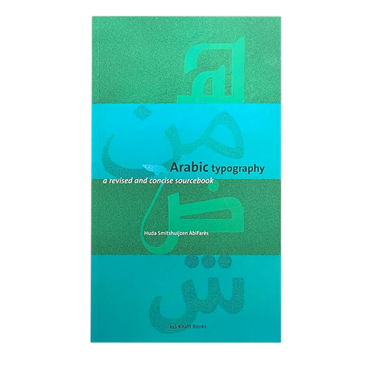 Arabic Typography, a revised and concise sourcebook