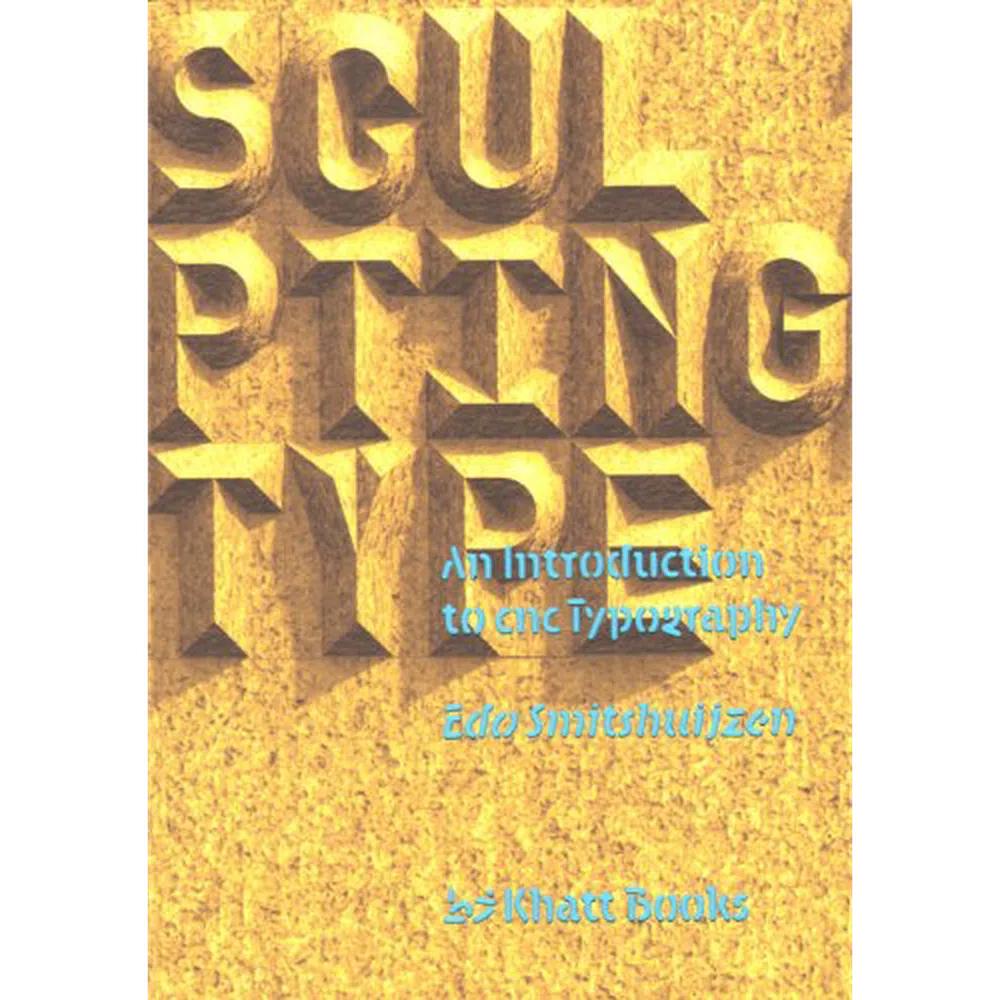 Sculpting Type : An Introduction to CNC Typography