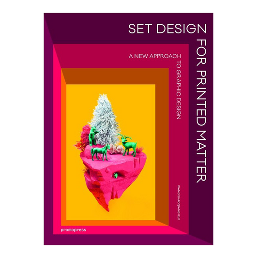 Set Design for Printed Matter: A New Approach to Graphic Design