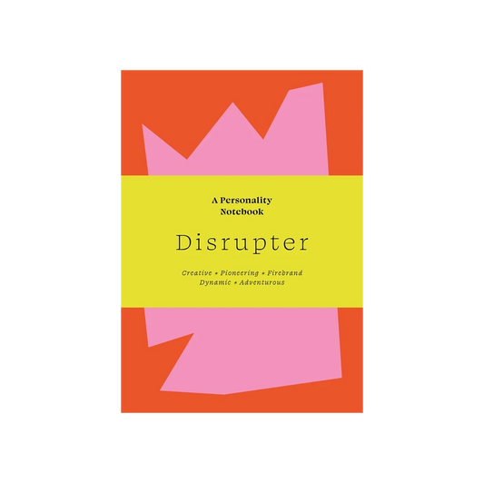 Disrupter: A Personality Notebook