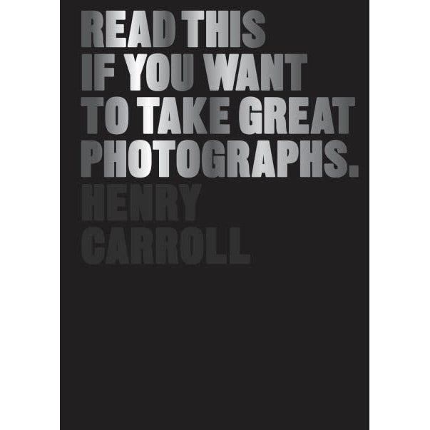 Read This if You Want to Take Great Photographs